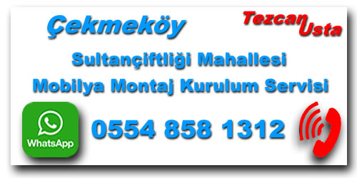 Sultançiftliği Mahallesi Mobilya Montaj