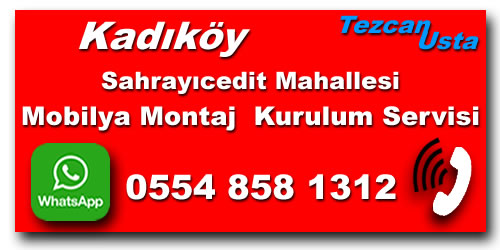 Sahrayicedit Mobilya Montaj Ustası Sahrayicedit Mobilya Montaj Ustası