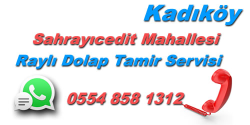 Sahrayıcedit Raylı Dolap Tamiri Kadikoy Sahrayicedit Mahallesi Rayli Dolap Tamiri