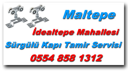 İdealtepe Mahallesi Sürgülü Kapı Tamiri ⇒ Sürgülü Kapı Tamircisi
