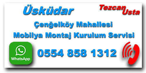 Çenğelköy Mobilya Montaj Ustası Çenğelköy Mobilya Montaj