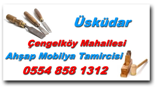 Çengelköy Mahallesi Mobilya Tamircisi | Mobilya Tamiri